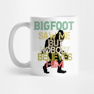 Funny Bigfoot Saw Me and Sasquatch T Shirts Mug